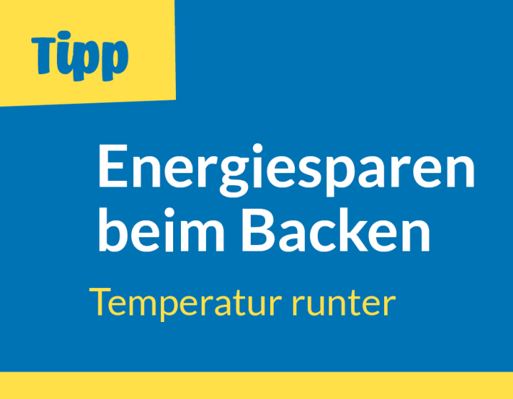Energietipp-Tafel - Energiesparen beim Backen - Temperatur runter