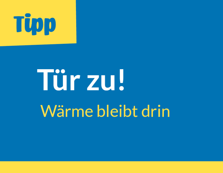 Energietipp-Tafel Tür zu! Wärme bleibt drin